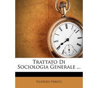 Trattato Di Sociologia Generale ...