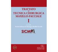 Trattato di tecnica chirugica maxillo-facciale. Vol. 1 - 2017 - I