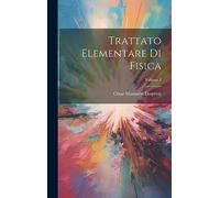 Trattato Elementare Di Fisica; Volume 1