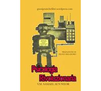 Trattato Esoterico di Psicologia Rivoluzionaria: Guida pratica e rapida alla psicologia interiore trasformativa