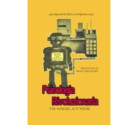 Trattato Esoterico di Psicologia Rivoluzionaria: Guida pratica e rapida alla psicologia interiore trasformativa