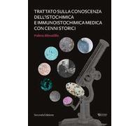 Trattato per la conoscenza dell'Istochimica ed Immunoistochimica medica co...