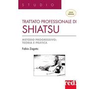 Trattato professionale di shiatsu. Metodo progressivo: teoria e pratica. Nuova ediz.