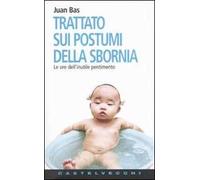 Trattato sui postumi della sbornia. Le ore dell'inutile pentimento