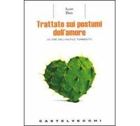 Trattato sui postumi dell'amore. Le ore dell'inutile tormento