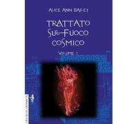 Trattato sul fuoco cosmico (Vol. 1)