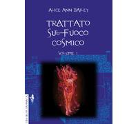 Trattato sul fuoco cosmico. Vol. 1