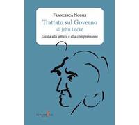 Trattato sul governo di John Locke. Guida alla lettura e alla comprensione