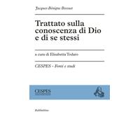 Trattato sulla conoscenza di Dio e di se stessi - Bossuet Jacques-Bénigne