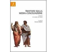 Trattato sulla media-conciliazione. Vol. 2: Le A.D.R. in Italia
