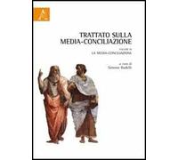 Trattato sulla media-conciliazione. Vol. 3: La media-conciliazione