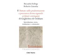 «Trattato Sulla Predestinazione E Prescienza Divina Riguardo Ai Futuri Contingen