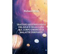 Trattato sull'Influenza del Sole e della Luna sul Corpo Umano e le Malattie Derivanti