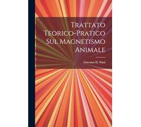 Trattato Teorico-pratico Sul Magnetismo Animale
