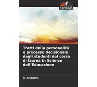 Tratti della personalità e processo decisionale degli studenti del corso di laurea in Scienze dell’Educazione