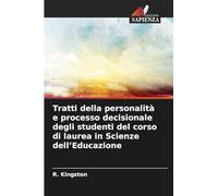 Tratti della personalità e processo decisionale degli studenti del corso di laurea in Scienze dell'Educazione