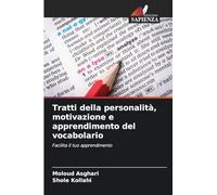 Tratti della personalità, motivazione e apprendimento del vocabolario: Facilita il tuo apprendimento