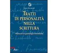 Tratti di personalità nella scrittura. Manuale di grafologia morettiana