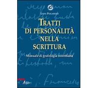 Tratti di personalità nella scrittura. Manuale di grafologia morettiana