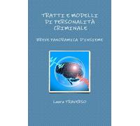 TRATTI E MODELLI DI PERSONALITÀ CRIMINALE : BREVE PANORAMICA D’INSIEME