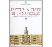 Tratti e [ri]tratti di un manicomio. Disegni di un ospedale di Santa Maria...