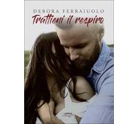 Trattieni il respiro. The Breathless Series. Vol. 2