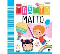 Tratto matto. Ediz. illustrata