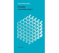 TRATTO. TEORIA DELLA SCRITTURA (IL) - Noordzij Gerrit - 2022 - Lazy Dog