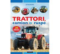 TRATTORI , CAMION E RUSPE. Ediz. illustrata con 30 adesivi removibili.