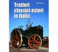 Trattori classici esteri in Italia. Ediz. illustrata