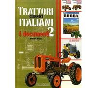 Trattori classici italiani. Ediz. illustrata. Vol. 2: I documenti
