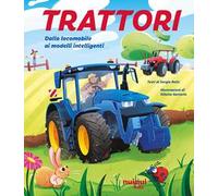 Trattori. Dalla locomobile ai modelli intelligenti. Ediz. illustrata