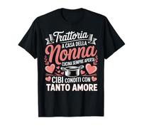 Trattoria a Casa della Nonna con Amore Maglietta
