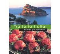 Trattoria Italia. Itinerari gastronomici