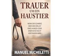 Trauer um ein Haustier: Wenn der Schmerz über den Verlust eines Hundes oder einer Katze nicht verstanden wird