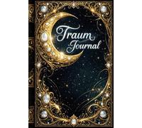 Traum Journal - Zwischen Schlaf und Erwachen - Die Sprache deiner Seele