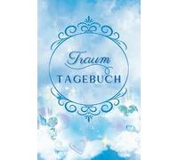 Traum TAGEBUCH - im Himmlischen Design, 94 Seiten, dezent liniert, Handliches Design in ca. DIN A5: Ein besonders schöner Ort, zum Festhalten Deiner Träume und Ihrer Deutungen