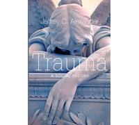 Trauma: A Social Theory