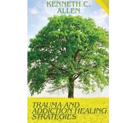 Trauma and Addiction Healing Strategies