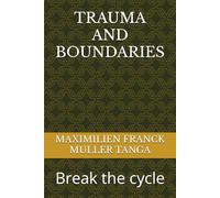 TRAUMA AND BOUNDARIES: Break the cycle