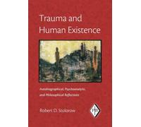 Trauma and Human Existence: Autobiographical, Psychoanalytic, and Philosophical Reflections: 23