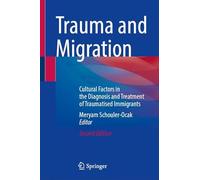Trauma and Migration: Cultural Factors in the Diagnosis and Treatment of Traumatised Immigrants
