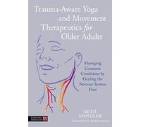Beth Spindler Trauma-Aware Yoga and Movement Therapeutics for Older (Tascabile)