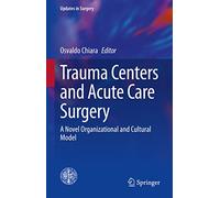 Trauma Centers and Acute Care Surgery: A Novel Organizational and Cultural Model