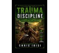 Trauma Discipline: Book 3: Legacy of the Spear