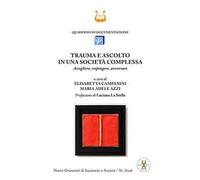 Trauma e ascolto in una società complessa. Accogliere, respingere, avversare