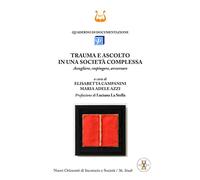 Trauma e ascolto in una società complessa. Accogliere, respingere, avversare