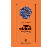 Trauma e desiderio. Clinica dei discorsi e strategie terapeutiche