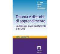 Trauma e disturbi di apprendimento. La disgnosia quale adattamento al trauma