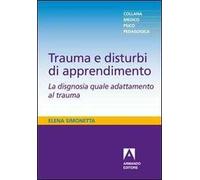 Trauma e disturbi di apprendimento. La disgnosia quale adattamento al trauma